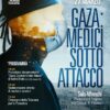 “A Gaza è in atto un genocidio a bassa intensità”. Venerdì documentario e testimonianze dirette dei medici dalla Striscia – ASCOLTA