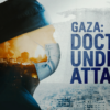In oltre 20 ospedali toscani la proiezione del documentario “Gaza: doctors under attack” – ASCOLTA